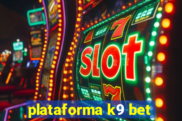 plataforma k9 bet